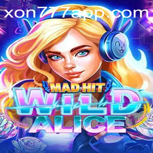 MadHitWildAlice: Unleashing the Wild Adventure of Strategy and Excitement with Xon777.COM